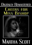 Cheers for Miss Bishop , Martha Scott