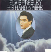 His Hand in Mine , Elvis Presley