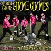 Rake It In: The Greatestest Hits , Me First and the Gimme Gimmes