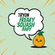 Freaky Squash Baby , Kellen Mills
