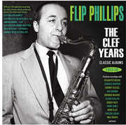 The Clef Years: Classic Albums 1952-56 , Flip Phillips
