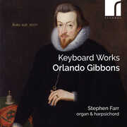 Gibbons: Keyboard Works , Stephen Farr