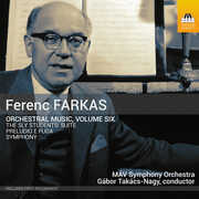 Ferenc Farkas: Orchestral Music, Vol. 6 , MAV Symphony Orchestra