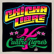 Quatro Tigres , Chicha Libre