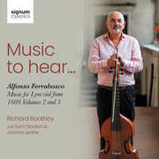Music to Hear - Alfonso Ferrabosco, Music for Lyra Viol from 1609, Vol. 2 & 3 , Richard Boothby
