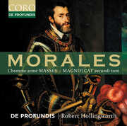 Morales: L’homme arme Masses; Magnificat secundi toni , De Profundis