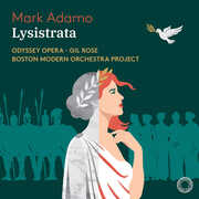 Mark Adamo: Lysistrata , Boston Modern Orchestra Project