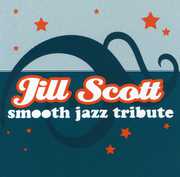 Smooth Jazz Tribute Jill Scott , The Smooth Jazz All Stars