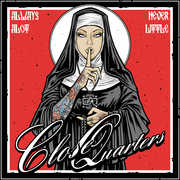 Always A Lot Never Little , Close Quarters