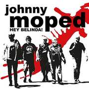 Hey Belinda , Johnny Moped