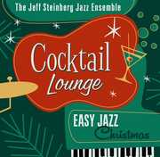 Cocktail Lounge: Easy Jazz Christmas , Jeff Steinberg