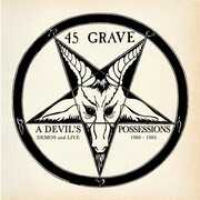A Devil's Possessions: Demos & Live 1980-1983 , 45 Grave