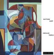 Circular Temple , Matthew Shipp