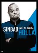 Sinbad: Make Me Wanna Holla , Sinbad