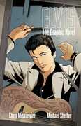 Elvis: The Official Graphic Novel - Deluxe Limited Edition Book , Chris Miskiewicz