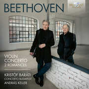 Beethoven: Violin Concerto, Op. 61; Romances for Violin & Orchestra, Op. 40 & 50 , Kristof Barati