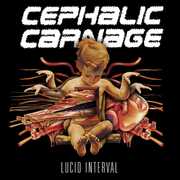 Lucid Interval , Cephalic Carnage