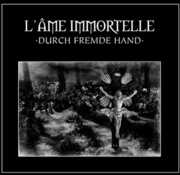 Durch Fremde Hand , L'Ame Immortelle