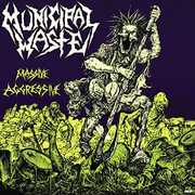 Massive Aggressive , Municipal Waste
