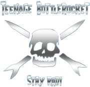 Stay Rad , Teenage Bottlerocket