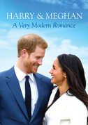 Harry & Meghan: A Very Modern Romance 