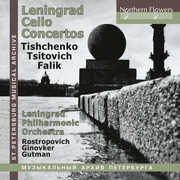 Leningrad Cello Concertos: Tishchenko, Tzitovich, Falik 