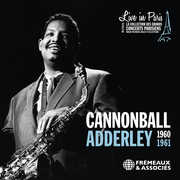 Live in Paris - 1960-1961 , Cannonball Adderley