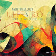 Whee3Trio: In the Wheelhouse , Andy Wheelock