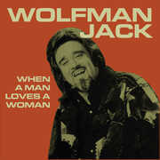 When a Man Loves a Woman , Wolfman Jack