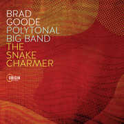 Polytonal Big Band: The Snake Charmer , Brad Goode