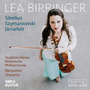Sibelius, Jarnefelt, Szymanowski , Lea Birringer