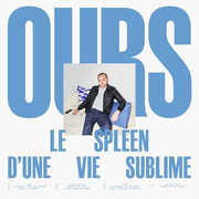Le Spleen D'Une Vie Sublime [Import] , Ours