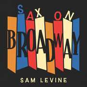 Sax On Broadway , Sam Levine