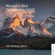 Mozart's Soul: Patagonian Spirit , Luis Muñoz