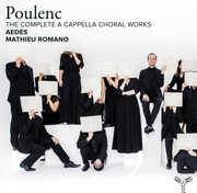Poulenc: The Complete Works for a Cappella Choir , Aedes