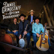 Daniel Grindstaff & The Uptown Troubadours , Daniel Grindstaff