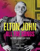Elton John All the Songs: The Story Behind Every Track , Olivier Roubin