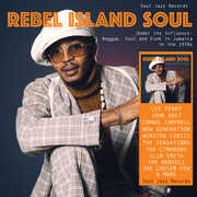 REBEL ISLAND SOUL – Under The Influence: Reggae, Funk & Soul In Jamaica in the 1970s , Soul Jazz Records Presents
