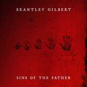 SINS OF THE FATHER , Brantley Gilbert