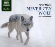 Never Cry Wolf , Farley Mowat