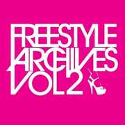 Freestyle Archives Vol. 2 /  Various , Various Artists