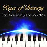Keys Of Beauty: Eversound Piano Collection , Various Artists