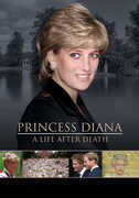 Princess Diana: A Life After Death 