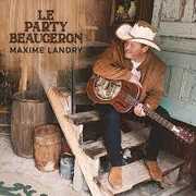 Le Party Beauceron [Import] , Maxime Landry