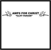 Cliff Parade /  The Crossroads Of Agony , Amps for Christ