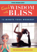 Quick Wisdom With Bliss: 15 Minute Yoga Workout 