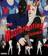 The Masturbating Gunman 