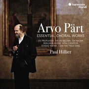 Arvo Part: Essential Choral Works , Paul Hillier