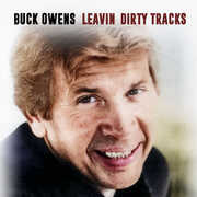 Leavin' Dirty Tracks , Buck Owens