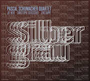 Silbergrau , Pascal Schumacher Quartet